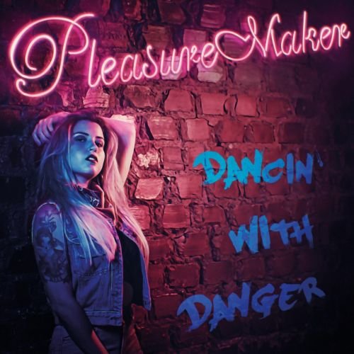 Pleasure Maker – Dancin’ with Danger (2018)