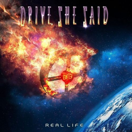 Drive, She Said - Real Life [Re-Mixed / Re-Mastered] (2018) 