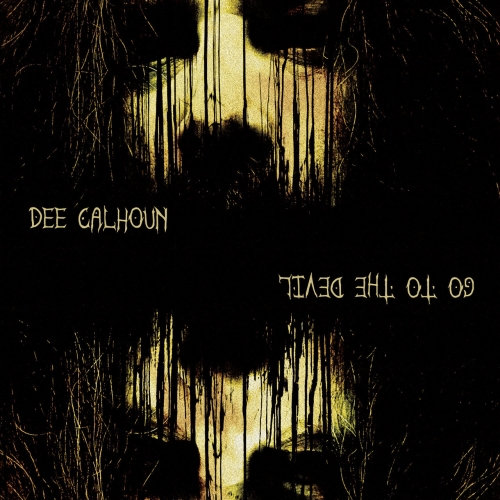Dee Calhoun - Go to the Devil (2018)
