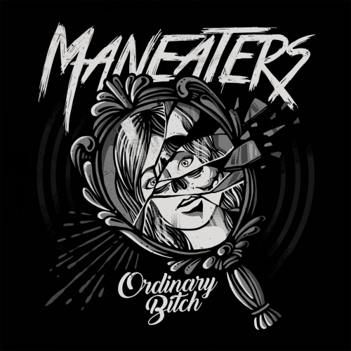 Maneaters - Ordinary Bitch (2018)