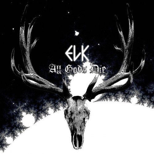Elk - All Gods Die (2018)