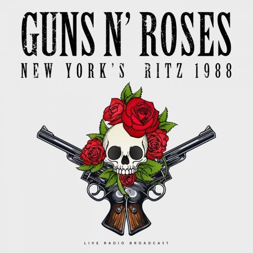 Guns N’ Roses – New York’s Ritz 1988 (Live) (2018)