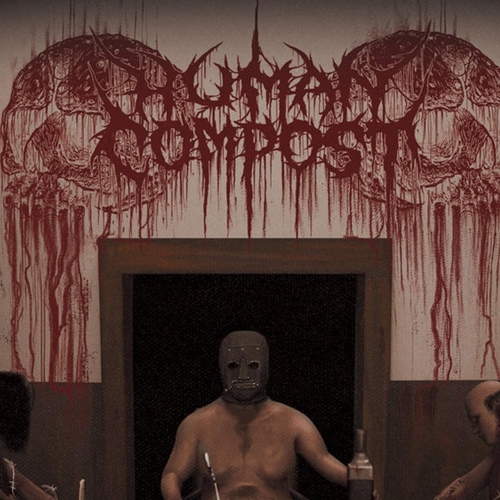 Human Compost - Exhumations of Death and Horror (2018)