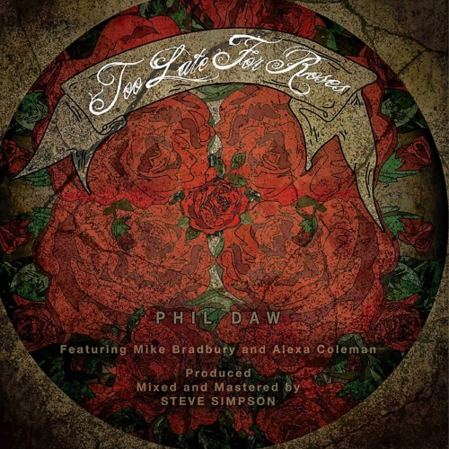 Phil Daw - Too Late for Roses (2018)