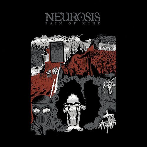 Neurosis - Pain of Mind  (2018 Remaster) 