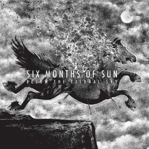 Six Months Of Sun - Below the Eternal Sky (2018)