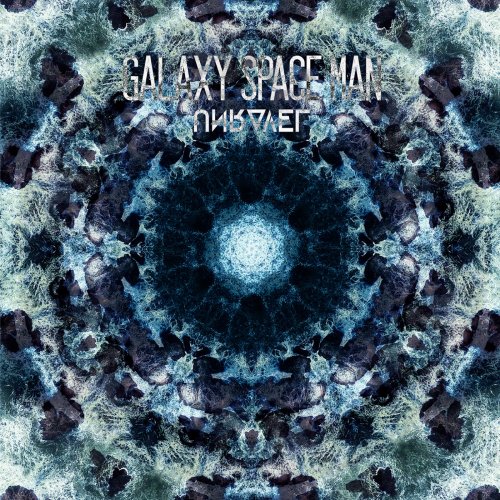 Galaxy Space Man - Unravel (2018)