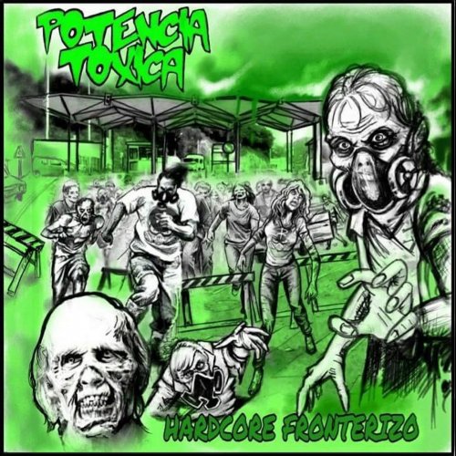 Potencia Toxica - Hardcore Fronterizo (2018)