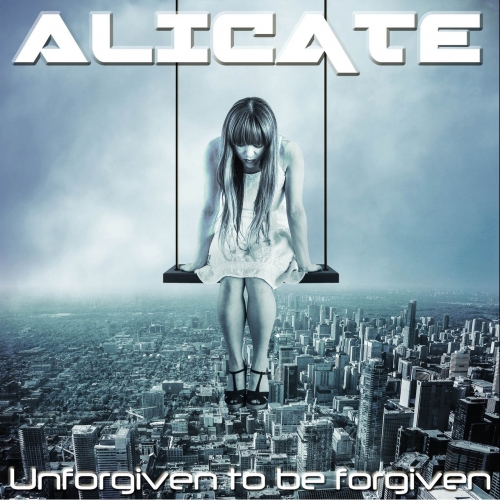 Alicate - Unforgiven To Be Forgiven (2018)