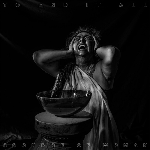 To End It All - Scourge of Woman (2018)