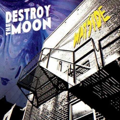 Destroy the Moon - Wayside (2018)