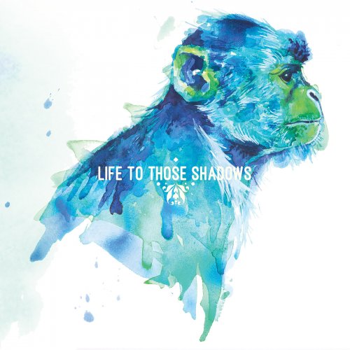 Life To Those Shadows - Life To Those Shadows (2018)