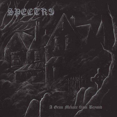 Spectre - A Grim Menace From Beyond (2018)