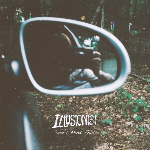 Illusionist - Don't Mind This (2018)