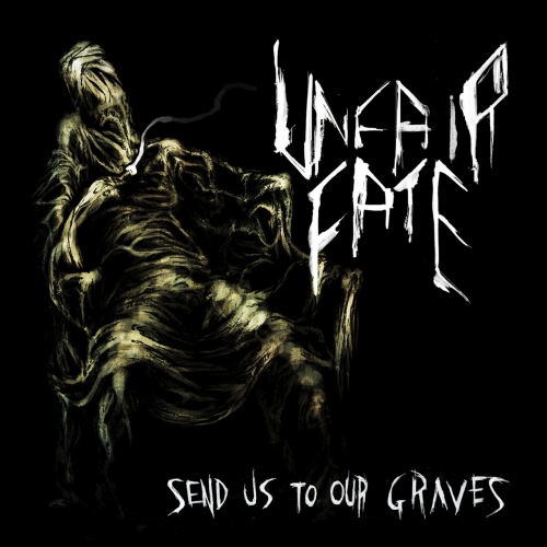 Unfair Fate - Send Us to Our Graves (EP) (2018)