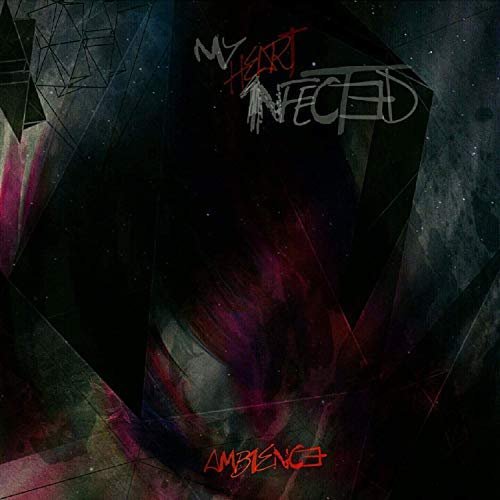 My Heart Infected - Ambience (2018)