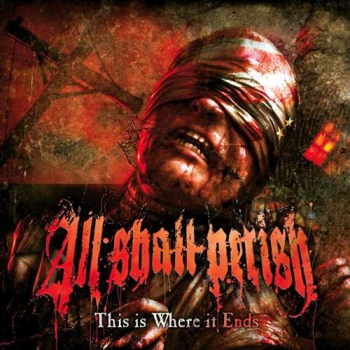 All Shall Perish - Тhis Is Whеrе It Еnds [Dеluхе Еditiоn] (2011)