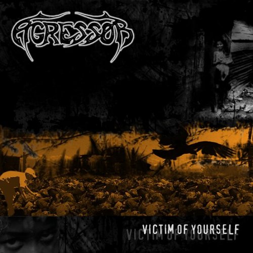 Agressor - Victim of Yourself (2006)