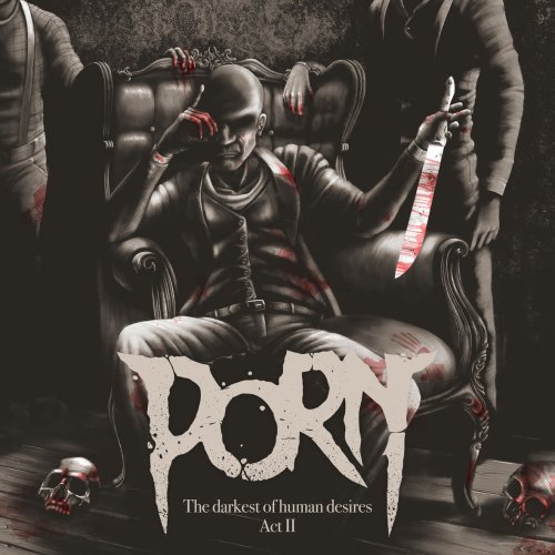 Porn - The Darkest Of Human Desires - Act II (2019)