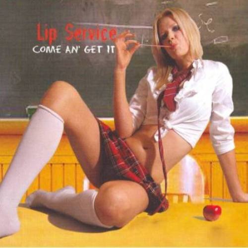 Lip Service - Come And Get It (2007)