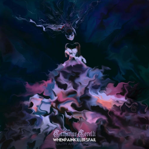 Catherine Corelli - When Painkillers Fail (T-Lilith Archive, Vol. 1) (2018)