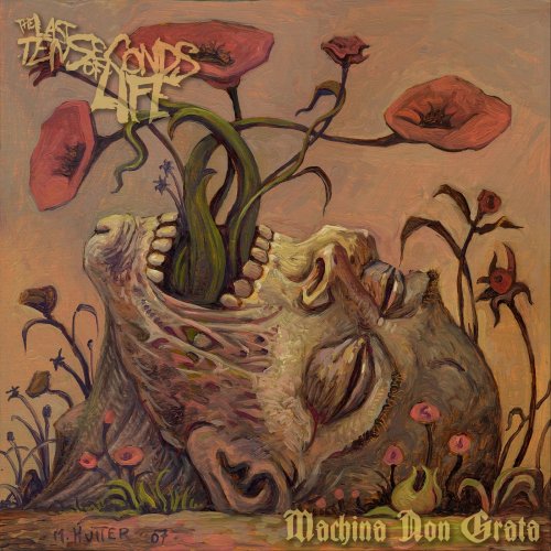 The Last Ten Seconds of Life - Machina Non Grata (2019)