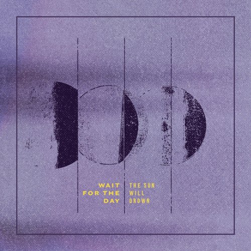 Wait for the Day - The Sun Will Drown (2019)