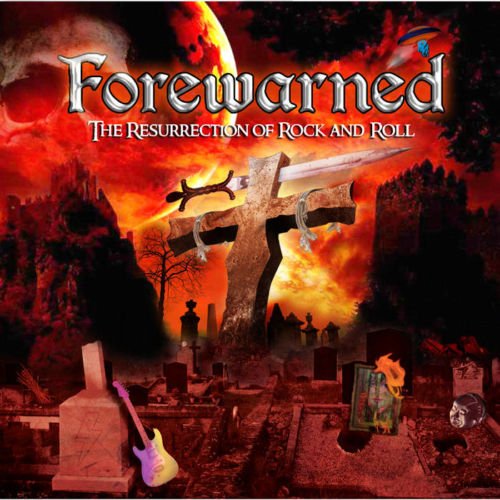 Forewarned – The Resurrection of Rock and Roll (2019)