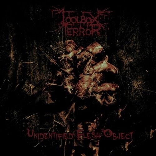 Toolbox Terror - Unidentified Flesh Object (2019)