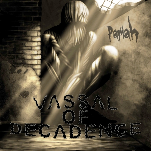 Vassal of Decadence - Pariah (2019)