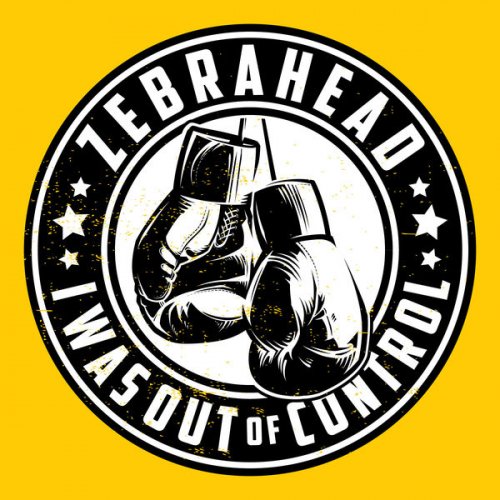 Zebrahead - I Was Out of Control (Reissue) (2019)