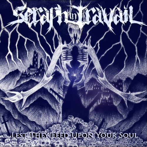 Seraph in Travail - Lest They Feed Upon Your Soul (2019)
