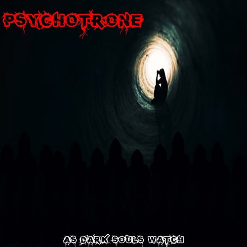 Psychotrone - As Dark Souls Watch (2019)
