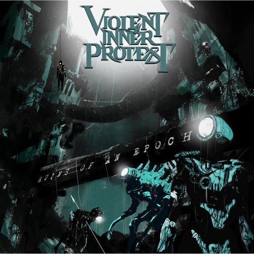 Violent Inner Protest - Ruins of an Epoch (2019)