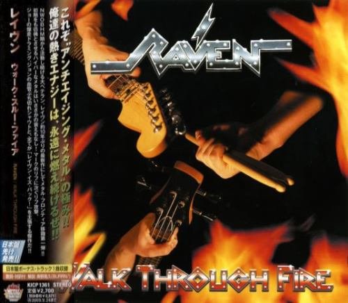 Raven - Wаlk Тhrоugh Firе [Jараnеsе Еditiоn] (2009)