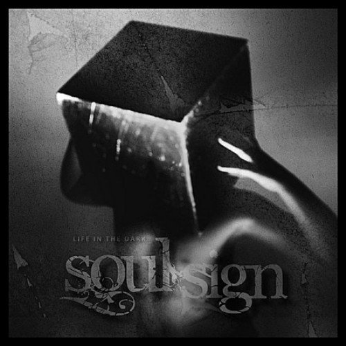Soul Sign - Life In The Dark (2011)