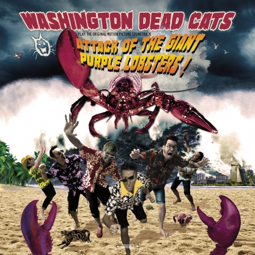 Washington Dead Cats - Attack Of The Giant Purple Lobsters ! (2019)