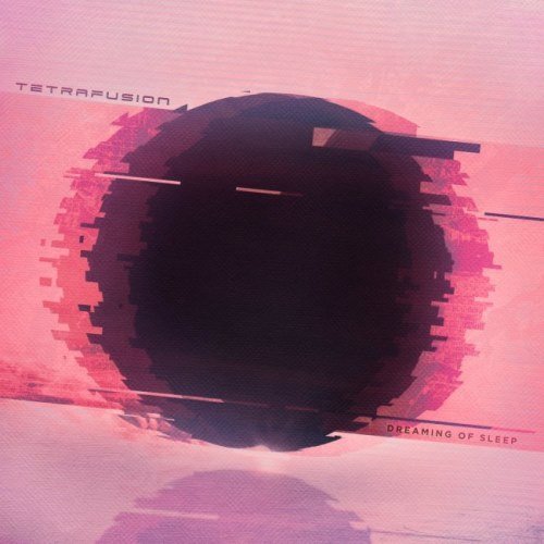 Tetrafusion - Drеаming Оf Slеер (2017)