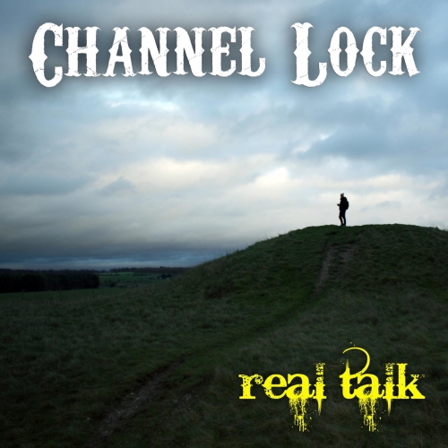 Channel Lock - Real Talk (2019)