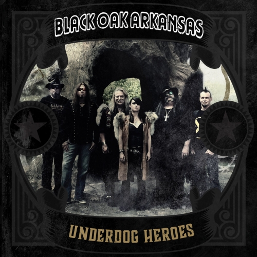 Black Oak Arkansas - Underdog Heroes (2019)