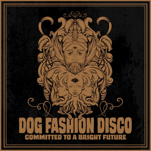 Dog Fashion Disco - Committed to a Bright Future 2019 (2019)