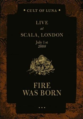Cult of Luna - Fire Was Born (2009)