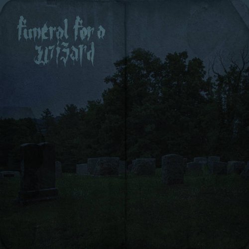 Funeral For A Wizard - Funeral For A Wizard (2019)