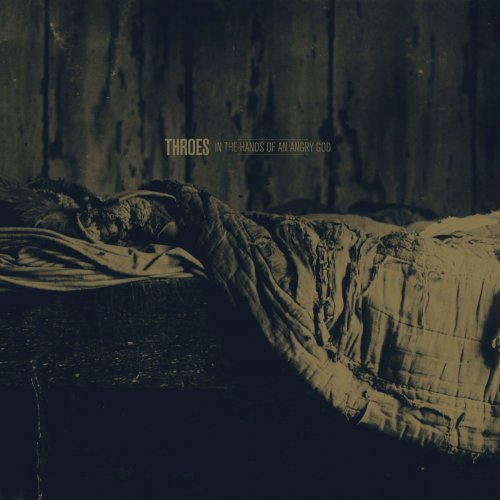 Throes - In The Hands Of An Angry God (2019)