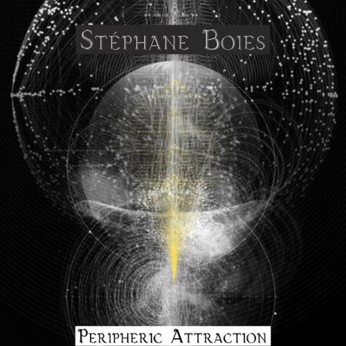 Stéphane Boies - Peripheric Attraction (2019)