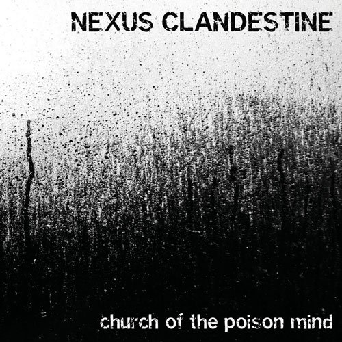 Nexus Clandestine - Church Of The Poison Mind (2014) Nexus Clandestine - Church Of The Poison Mind (2014)