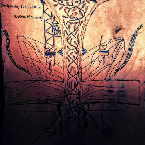 Deciphering The Luciferian - The Crux Of Apostasy (2019)