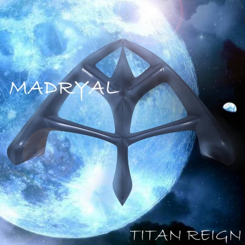 Madryal - Titan Reign (2019)