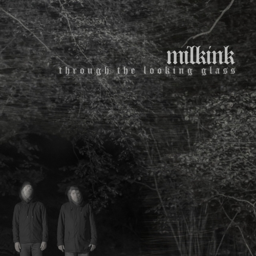 Milkink - Through the Looking-Glass (2019)