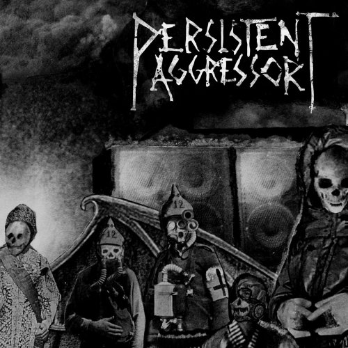 Persistent Aggressor - Persistent Aggressor (2019)